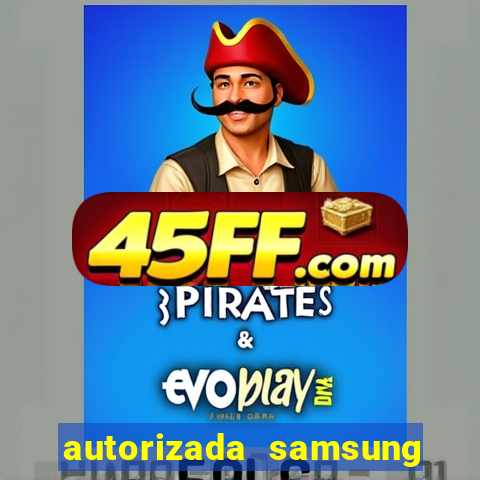 autorizada samsung santos canal 3